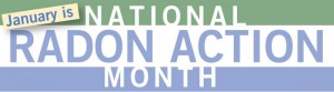 January is National Radon Action Month. Have your home tested.